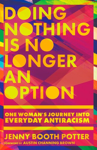 Doing Nothing Is No Longer an Option: One Woman's Journey Into Everyday Antiracism