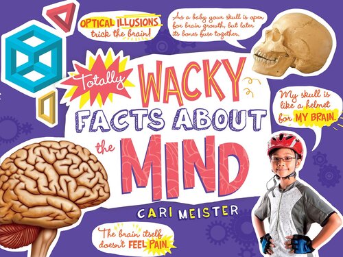 Totally Wacky Facts about the Mind