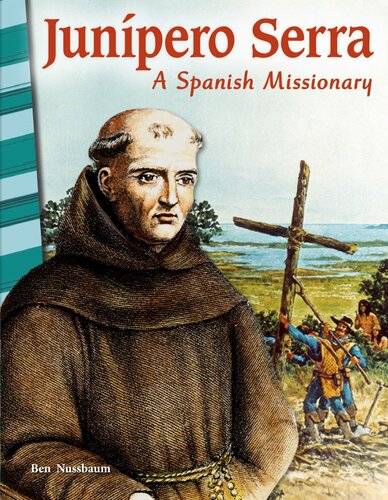 Junípero Serra: A Spanish Missionary