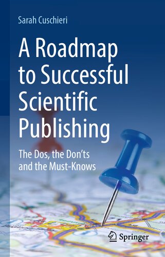 A Roadmap to Successful Scientific Publishing: The Dos, the Don’ts and the Must-Knows