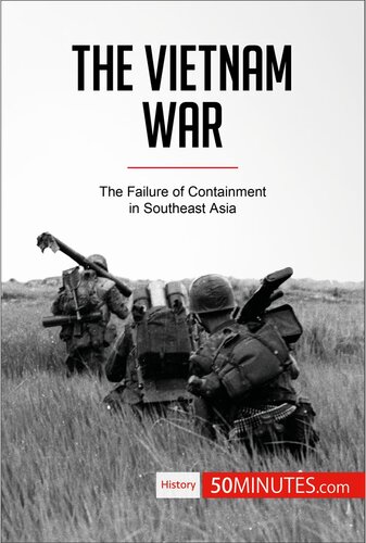 The Vietnam War: The Failure of Containment in Southeast Asia