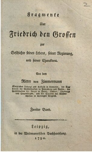 Fragmente über Friedrich den Großen zur Geschichte seines Lebens, seiner Regierung und seines Charakters