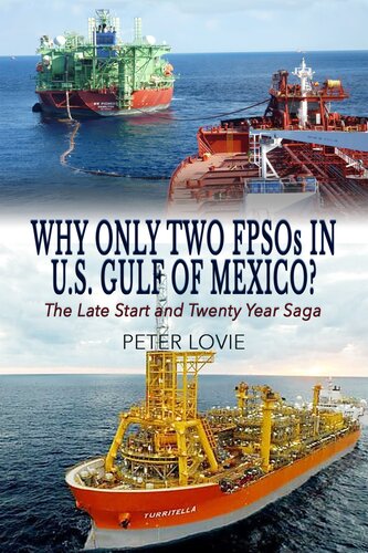 Why Only Two Fpsos in U.S. Gulf of Mexico?: The Late Start and Twenty Year Saga