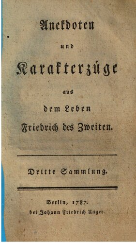 Anekdoten und Karakterzüge aus dem Leben Friedrichs des Zweiten