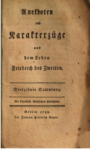 Anekdoten und Karakterzüge aus dem Leben Friedrichs des Zweiten