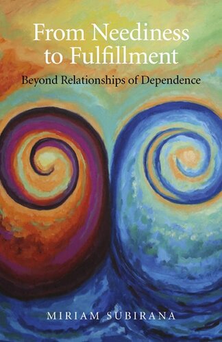 From Neediness to Fulfillment: Beyond Relationships of Dependence