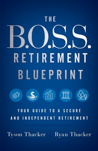 The B.O.S.S. Retirement Blueprint: Your Guide to a Secure and Independent Retirement