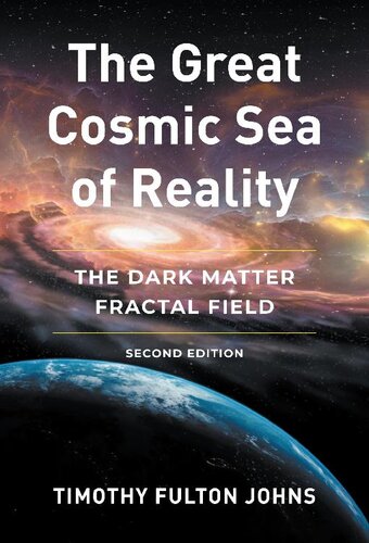 The Great Cosmic Sea of Reality: The Dark Matter Fractal Field