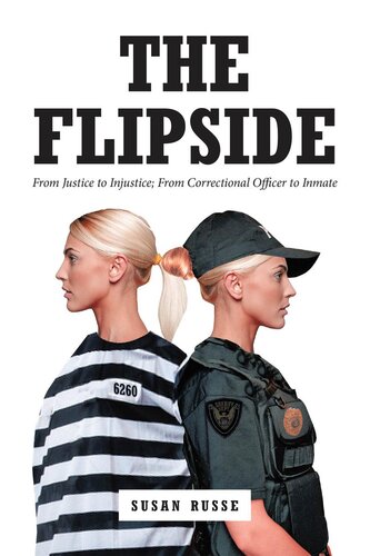 THE FLIPSIDE: From Justice to Injustice; From Correctional Officer to Inmate