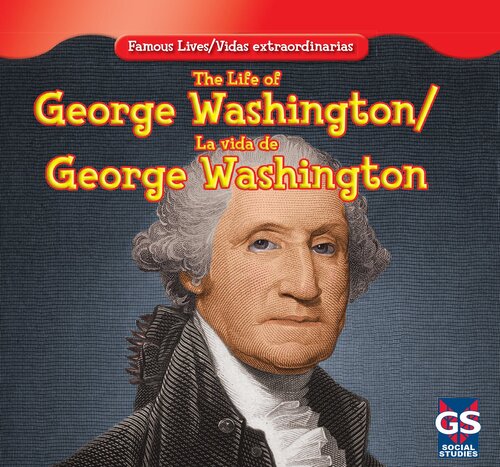 The Life of George Washington / La Vida de George Washington