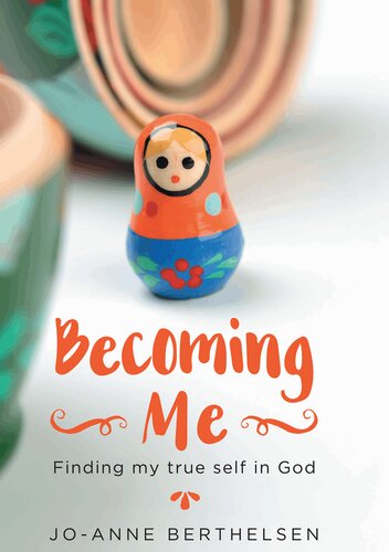 Becoming Me: Finding My True Self in God