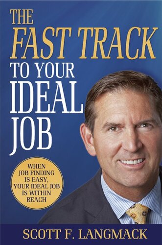 The Fast Track to Your Ideal Job: When job finding is easy, your ideal job is within reach