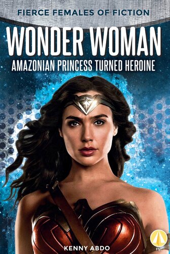 Wonder Woman: Amazonian Princess Turned Heroine