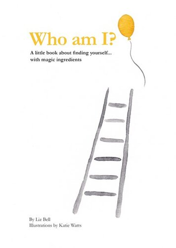 Who Am I?: A little book about finding yourself...with magic ingredients