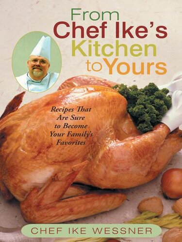 From Chef Ike's Kitchen to Yours: Recipes that Are Sure to Become Your Family's Favorites