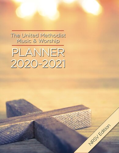 The United Methodist Music & Worship Planner 2020-2021