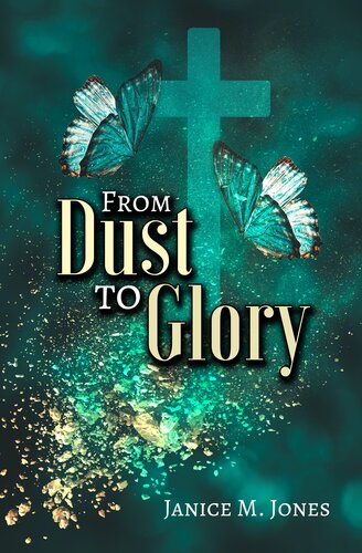 From Dust to Glory