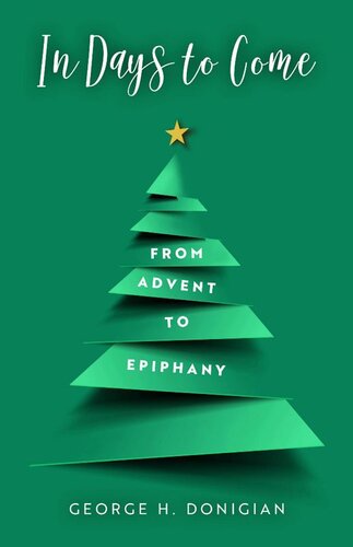 In Days to Come: From Advent to Epiphany