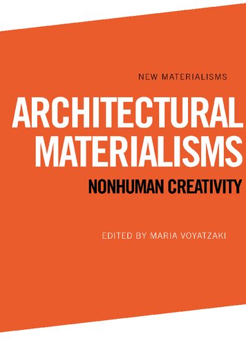 Architectural Materialisms: Nonhuman Creativity