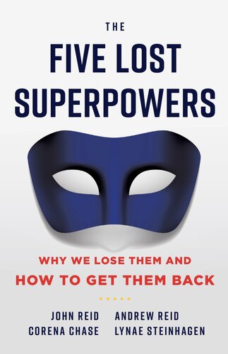 The Five Lost Superpowers: Why We Lose Them and How to Get Them Back