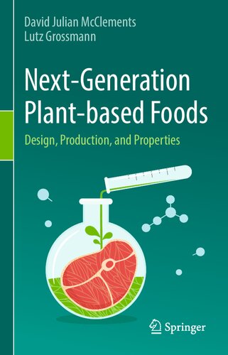 Next-Generation Plant-based Foods: Design, Production, and Properties