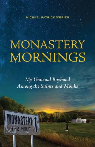 Monastery Mornings: My Unusual Boyhood Among the Saints and Monks