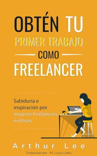 Sabiduría e inspiración por mujeres freelancers exitosas