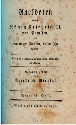 Anekdoten von König Friedrich II. von Preußen und einigen Personen, die um Ihn waren