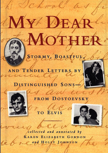 My Dear Mother: Stormy Boastful, and Tender Letters By Distinguished Sons—From Dostoevsky to Elvis