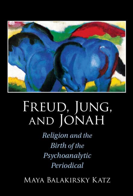 Freud, Jung, and Jonah: Religion and the Birth of the Psychoanalytic Periodical