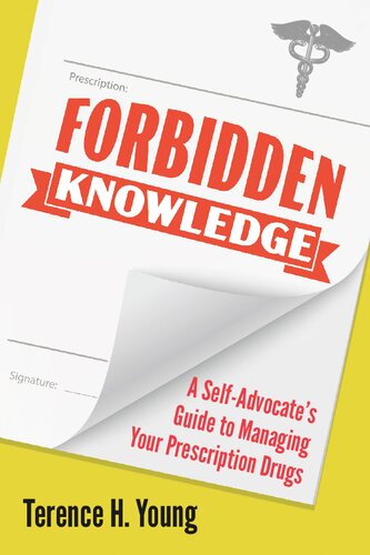 Forbidden Knowledge: A Self-Advocate's Guide to Managing Your Prescription Drugs