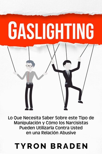 Gaslighting: Lo que necesita saber sobre este tipo de manipulación y cómo los narcisistas pueden utilizarla contra usted en una relación abusiva