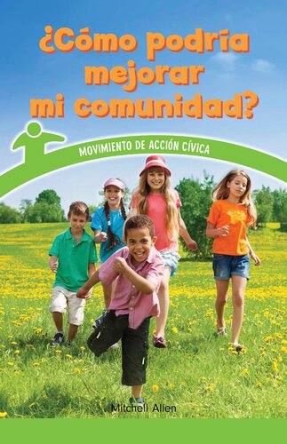 ¿Cómo podría mejorar mi comunidad? (How Can My Community Improve?): Taking Civic Action