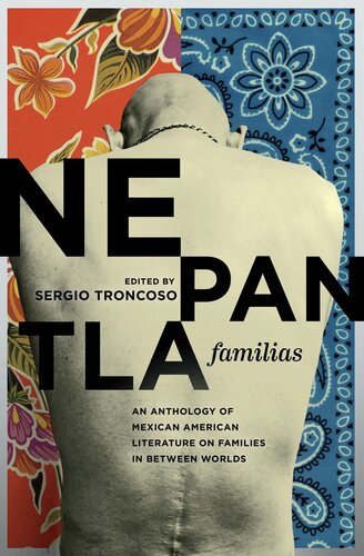 Nepantla Familias: An Anthology of Mexican American Literature on Families in between Worlds