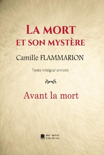 La mort et son mystère: Avant la mort