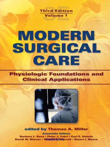 Modern Surgical Care: Physiologic Foundations and Clinical Applications.  Volume 1