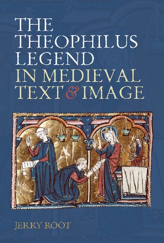 The Theophilus Legend in Medieval Text and Image