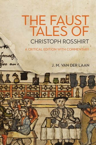 The Faust Tales of Christoph Rosshirt: A Critical Edition with Commentary