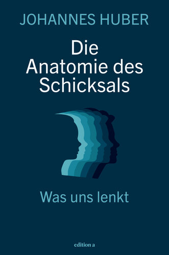 Die Anatomie des Schicksals: Was uns lenkt