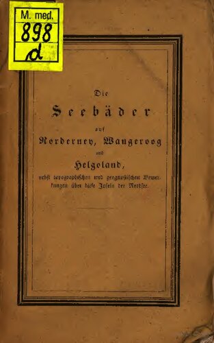 Die Seebäder auf Norderney, Wangeroog und Helgoland, nebst topographischen und geognostischen Bemerkungen über diese Inseln der Nordsee