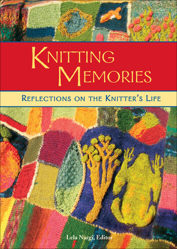 Knitting Memories: Reflections on the Knitter's Life