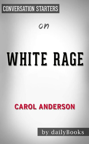 White Rage--the Unspoken Truth of Our Racial Divide by Carol Anderson | Conversation Starters