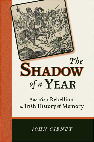 The Shadow of a Year: The 1641 Rebellion in Irish History and Memory