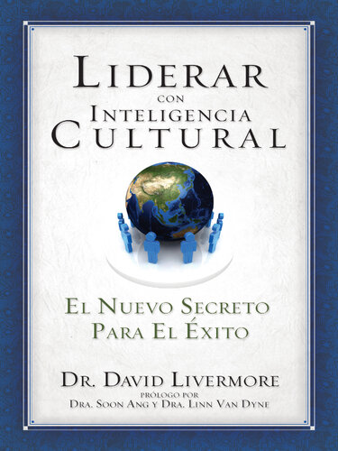 Liderar con inteligencia cultural: El nuevo secreto para el éxito