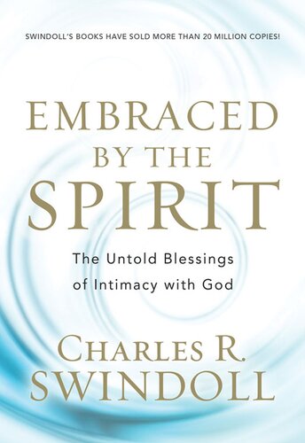 Embraced by the Spirit: The Untold Blessings of Intimacy with God