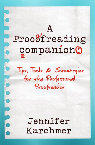 A Proofreading Companion: Tips, Tools & Strategies for the Professional Proofreader