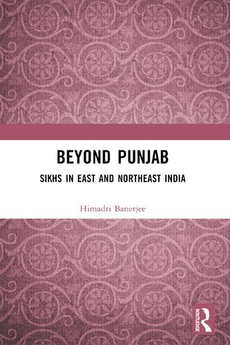 Beyond Punjab: Sikhs in East and Northeast India