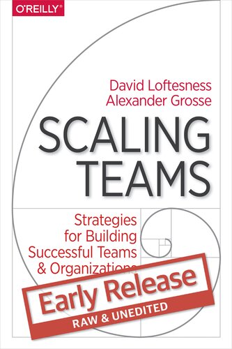 Scaling Teams: Strategies for Building Successful Teams and Organizations