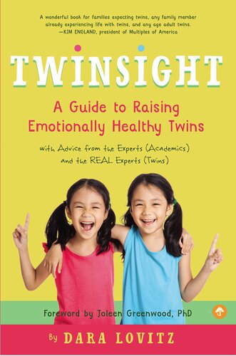 Twinsight: A Guide to Raising Emotionally Healthy Twins with Advice from the Experts (Academics) and the REAL Experts (Twins)