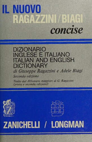 Il Nuovo Ragazzini/Biagi. Concise. Dizionario inglese e italiano. Italian and English Dictionary